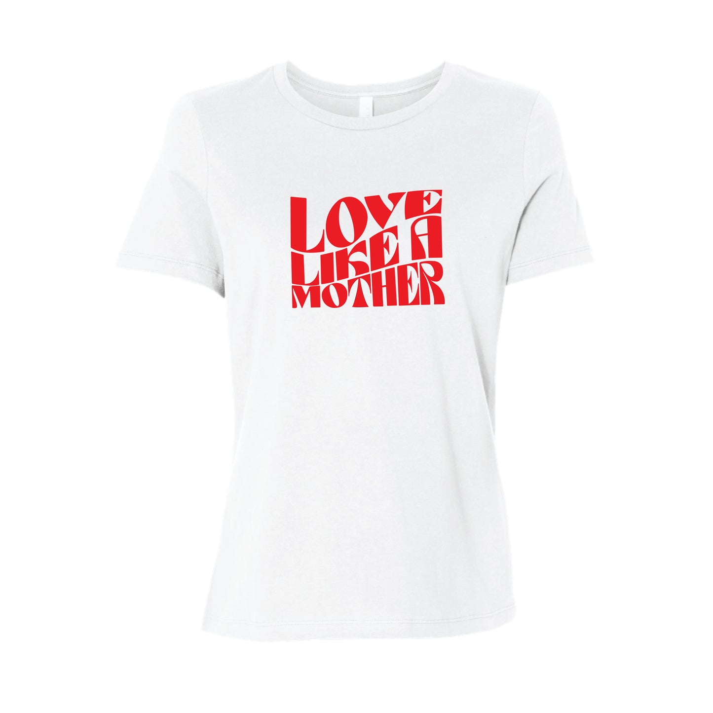 Love Like A Mother T-Shirt (2024)