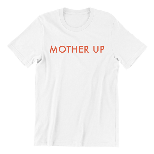 Mother Up T-Shirt (2020)
